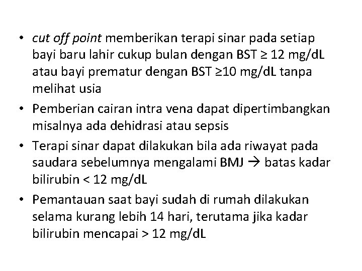  • cut off point memberikan terapi sinar pada setiap bayi baru lahir cukup