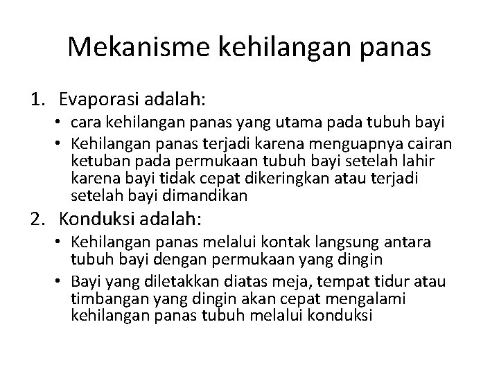 Mekanisme kehilangan panas 1. Evaporasi adalah: • cara kehilangan panas yang utama pada tubuh