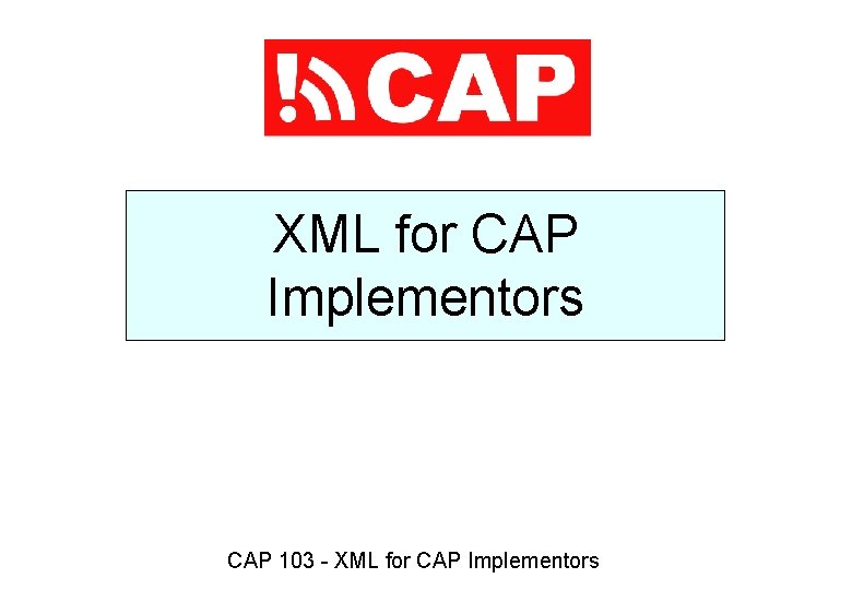 WMO World Meteorological Organization (WMO) Public Weather Services (PWS) Programme XML for CAP Implementors