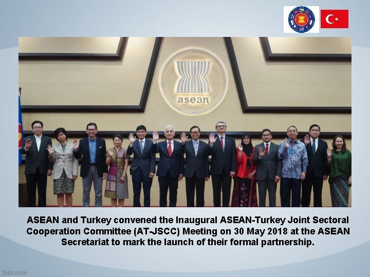 ASEAN and Turkey convened the Inaugural ASEAN-Turkey Joint Sectoral Cooperation Committee (AT-JSCC) Meeting on