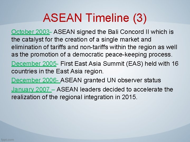 ASEAN Timeline (3) October 2003 - ASEAN signed the Bali Concord II which is