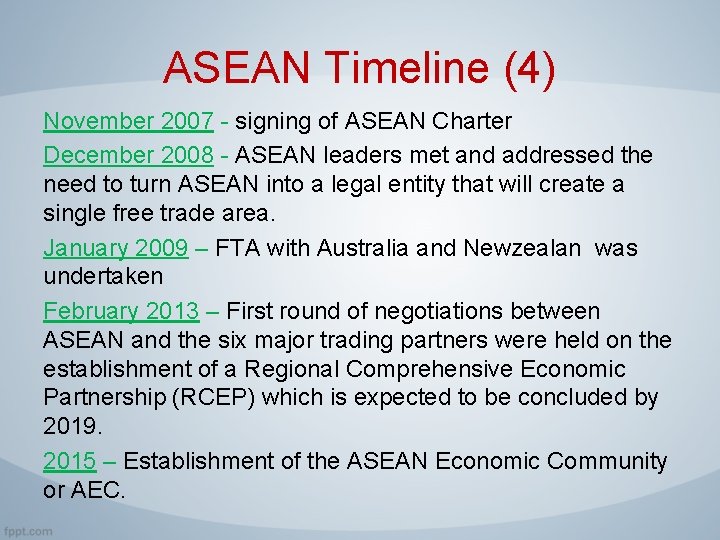 ASEAN Timeline (4) November 2007 - signing of ASEAN Charter December 2008 - ASEAN