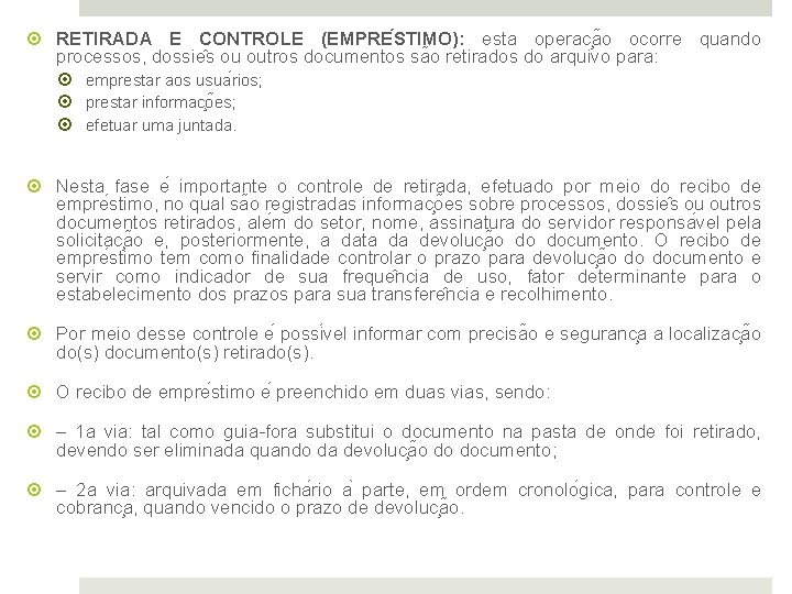  RETIRADA E CONTROLE (EMPRE STIMO): esta operac a o ocorre quando processos, dossie