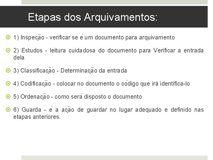 Etapas dos Arquivamentos: 1) Inspec a o - verificar se e um documento para