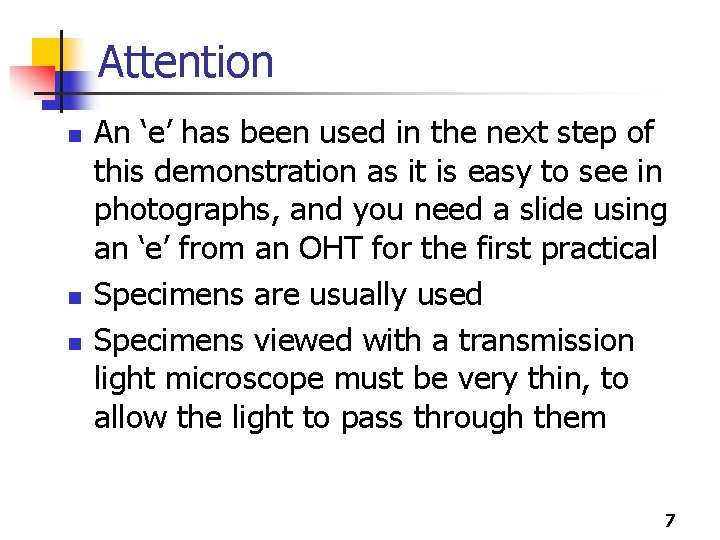 Attention n An ‘e’ has been used in the next step of this demonstration