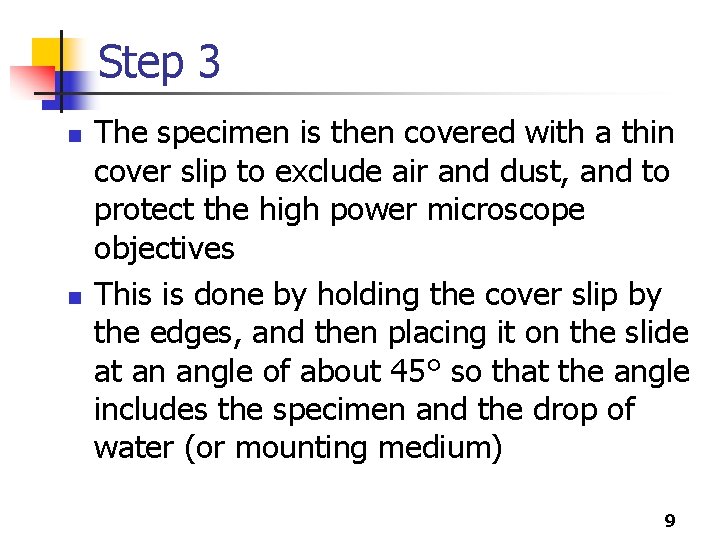 Step 3 n n The specimen is then covered with a thin cover slip