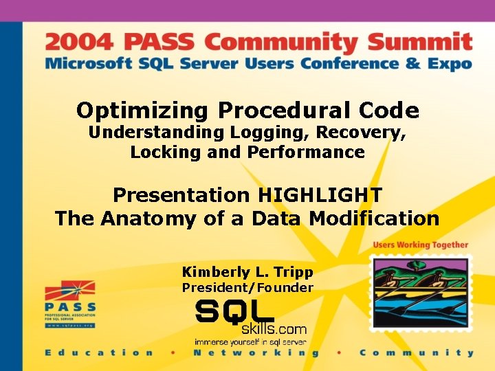 Optimizing Procedural Code Understanding Logging, Recovery, Locking and Performance Presentation HIGHLIGHT The Anatomy of