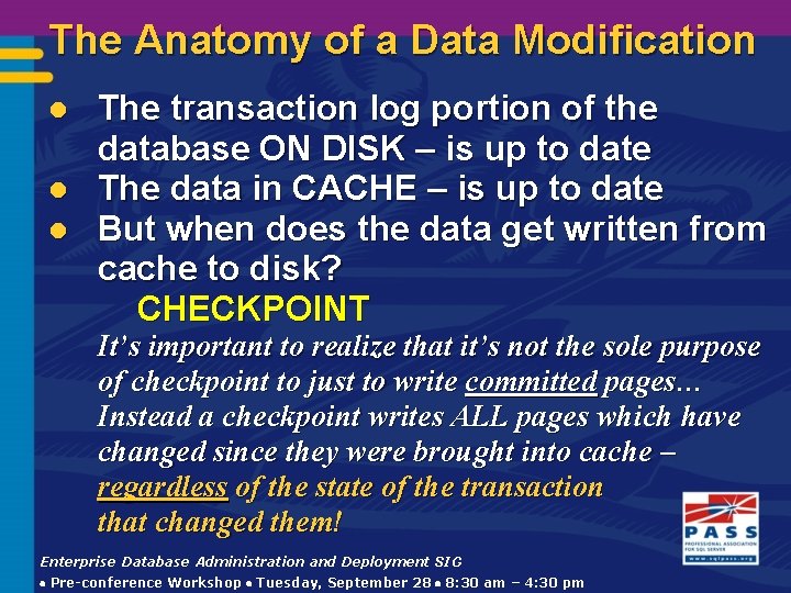 The Anatomy of a Data Modification l l l The transaction log portion of