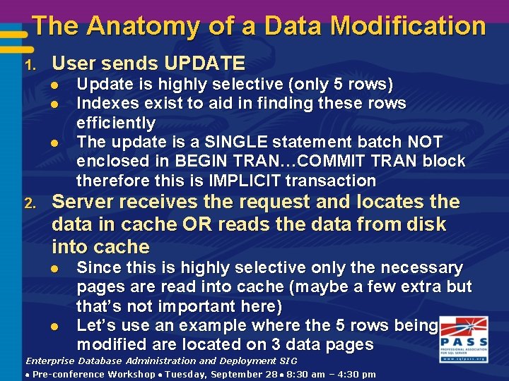 The Anatomy of a Data Modification 1. User sends UPDATE l l l 2.