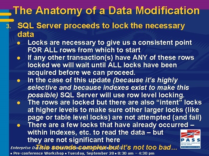 The Anatomy of a Data Modification 3. SQL Server proceeds to lock the necessary