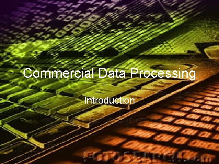 Commercial Data Processing Introduction 