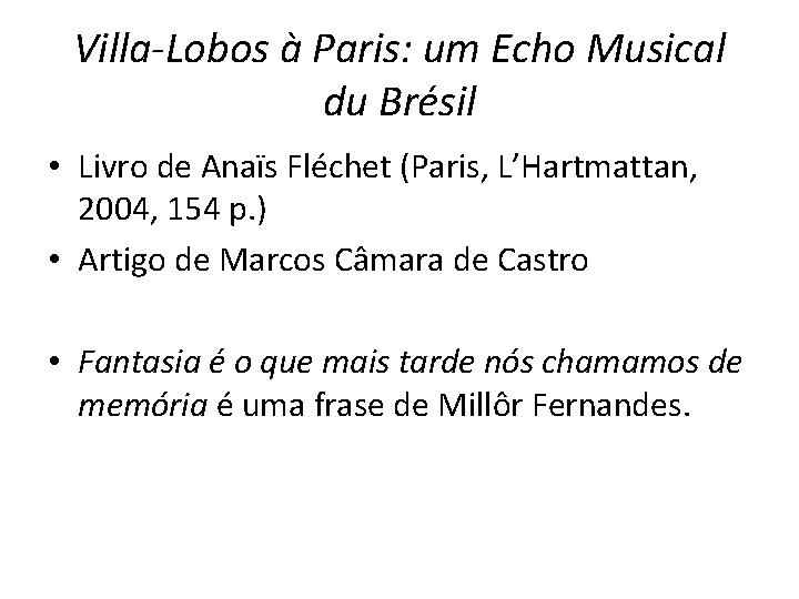 Villa-Lobos à Paris: um Echo Musical du Brésil • Livro de Anaïs Fléchet (Paris,