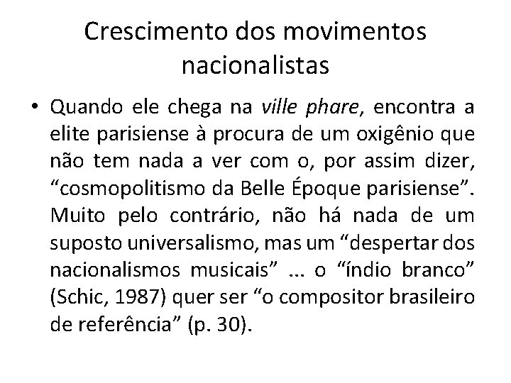 Crescimento dos movimentos nacionalistas • Quando ele chega na ville phare, encontra a elite