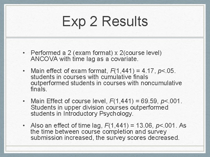 Exp 2 Results • Performed a 2 (exam format) x 2(course level) ANCOVA with
