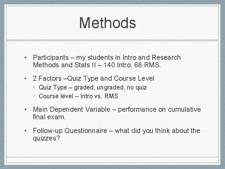 Methods • Participants – my students in Intro and Research Methods and Stats II