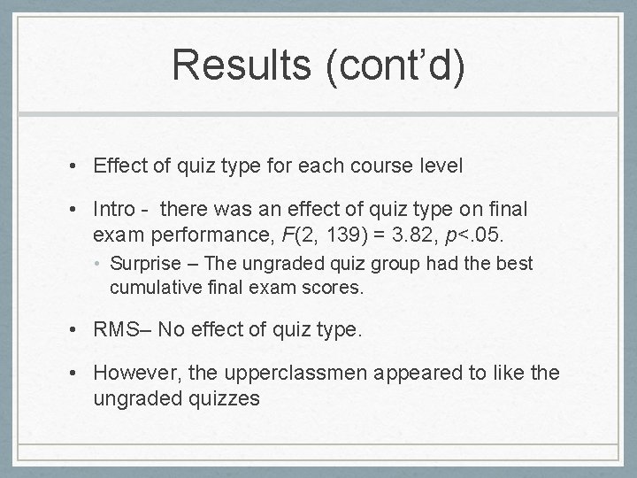 Results (cont’d) • Effect of quiz type for each course level • Intro -