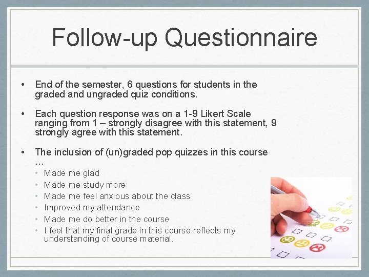 Follow-up Questionnaire • End of the semester, 6 questions for students in the graded