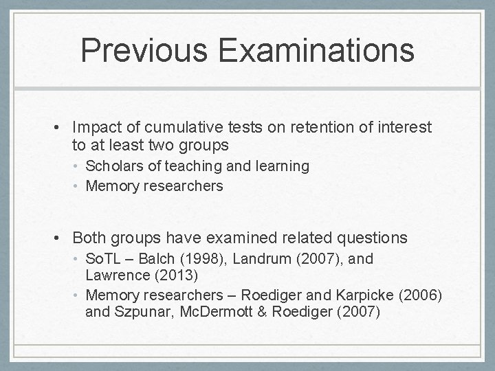 Previous Examinations • Impact of cumulative tests on retention of interest to at least
