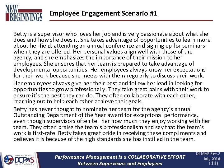 Employee Engagement Scenario #1 Betty is a supervisor who loves her job and is