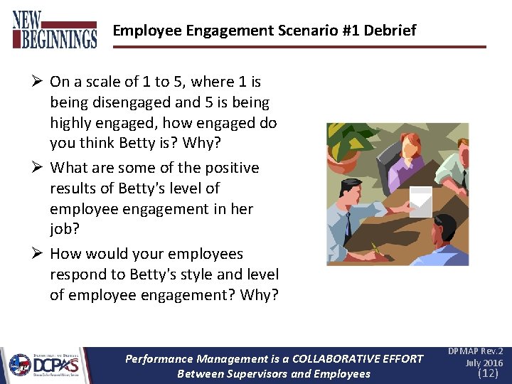 Employee Engagement Scenario #1 Debrief Ø On a scale of 1 to 5, where