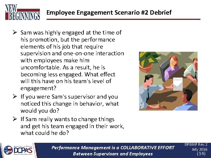 Employee Engagement Scenario #2 Debrief Ø Sam was highly engaged at the time of