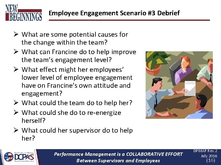 Employee Engagement Scenario #3 Debrief Ø What are some potential causes for the change