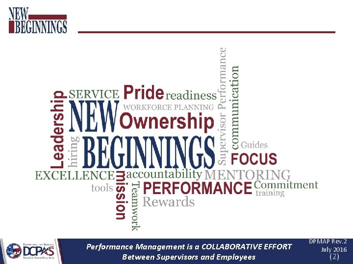 Performance Management is a COLLABORATIVE EFFORT Between Supervisors and Employees DPMAP Rev. 2 July