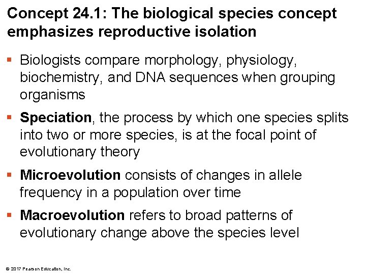 Concept 24. 1: The biological species concept emphasizes reproductive isolation § Biologists compare morphology,