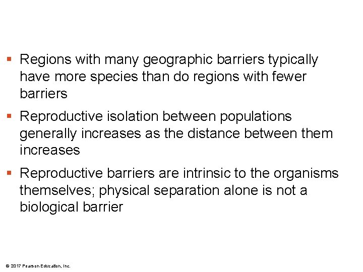 § Regions with many geographic barriers typically have more species than do regions with