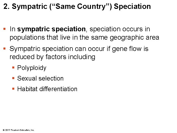 2. Sympatric (“Same Country”) Speciation § In sympatric speciation, speciation occurs in populations that