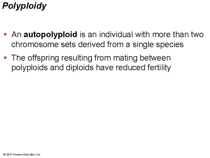 Polyploidy § An autopolyploid is an individual with more than two chromosome sets derived