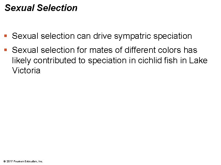 Sexual Selection § Sexual selection can drive sympatric speciation § Sexual selection for mates