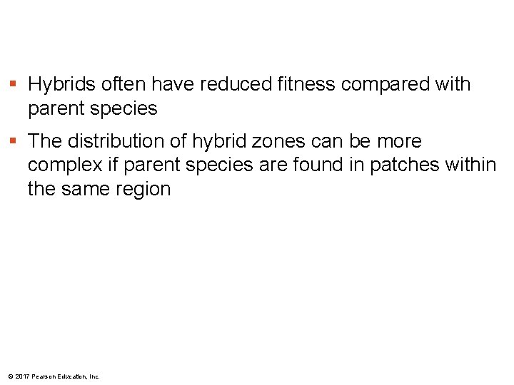 § Hybrids often have reduced fitness compared with parent species § The distribution of