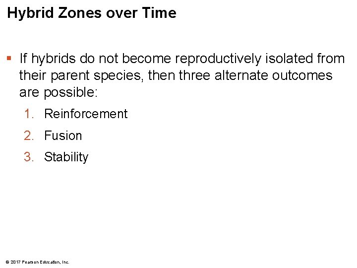 Hybrid Zones over Time § If hybrids do not become reproductively isolated from their