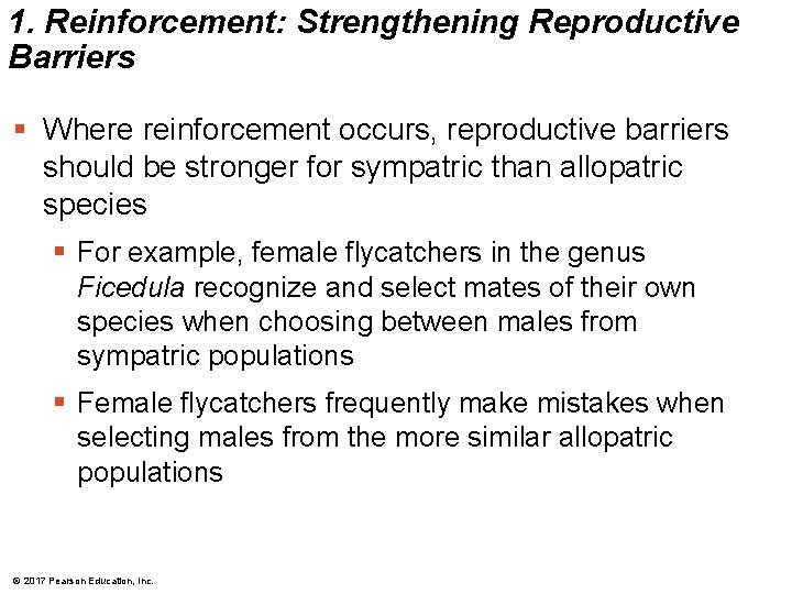 1. Reinforcement: Strengthening Reproductive Barriers § Where reinforcement occurs, reproductive barriers should be stronger