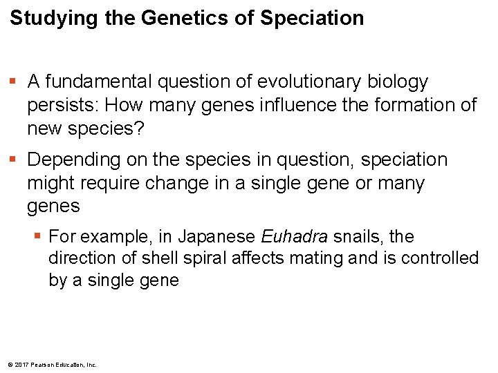 Studying the Genetics of Speciation § A fundamental question of evolutionary biology persists: How