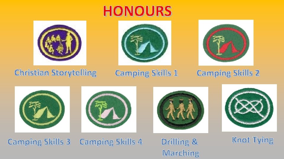 HONOURS Christian Storytelling Camping Skills 1 Camping Skills 3 Camping Skills 4 Camping Skills HONOURS Christian Storytelling Camping Skills 1 Camping Skills 3 Camping Skills 4 Camping Skills