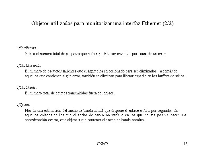 Objetos utilizados para monitorizar una interfaz Ethernet (2/2) if. Out. Errors: Indica el número