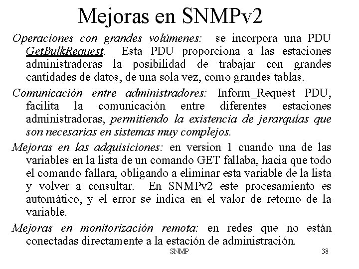 Mejoras en SNMPv 2 Operaciones con grandes volúmenes: se incorpora una PDU Get. Bulk.