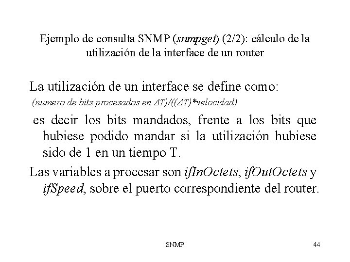 Ejemplo de consulta SNMP (snmpget) (2/2): cálculo de la utilización de la interface de Ejemplo de consulta SNMP (snmpget) (2/2): cálculo de la utilización de la interface de
