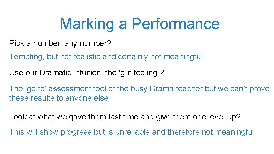 Marking a Performance Pick a number, any number? Tempting, but not realistic and certainly