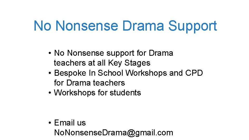 No Nonsense Drama Support • No Nonsense support for Drama teachers at all Key