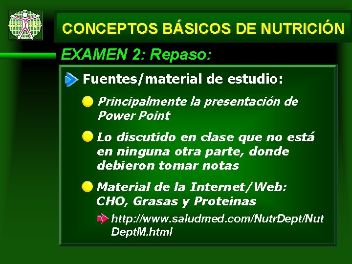 CONCEPTOS BÁSICOS DE NUTRICIÓN EXAMEN 2: Repaso: Fuentes/material de estudio: Principalmente la presentación de CONCEPTOS BÁSICOS DE NUTRICIÓN EXAMEN 2: Repaso: Fuentes/material de estudio: Principalmente la presentación de