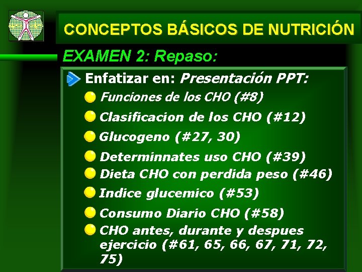 CONCEPTOS BÁSICOS DE NUTRICIÓN EXAMEN 2: Repaso: Enfatizar en: Presentación PPT: Funciones de los CONCEPTOS BÁSICOS DE NUTRICIÓN EXAMEN 2: Repaso: Enfatizar en: Presentación PPT: Funciones de los