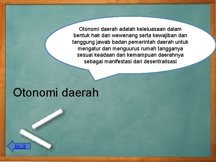 Otonomi daerah adalah keleluasaan dalam bentuk hak dan wewenang serta kewajiban dan tanggung jawab