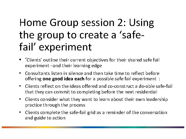 Exercise : experimenting with perceptual positions Home Group session 2: Using the group to