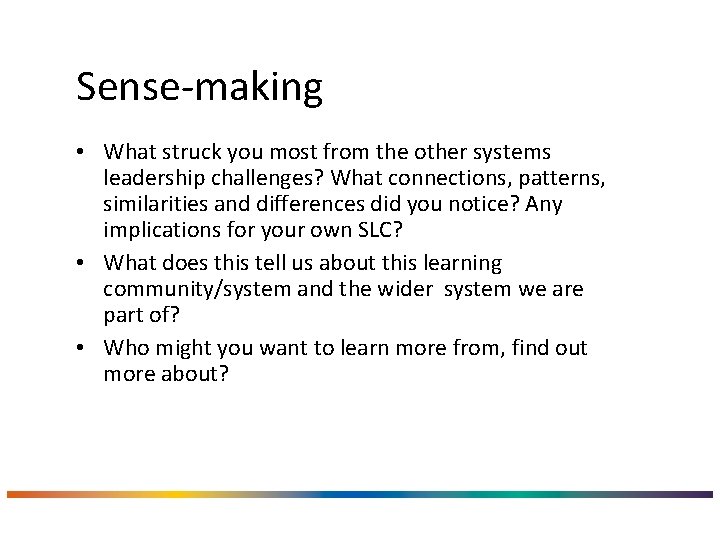 Sense-making • What struck you most from the other systems leadership challenges? What connections,