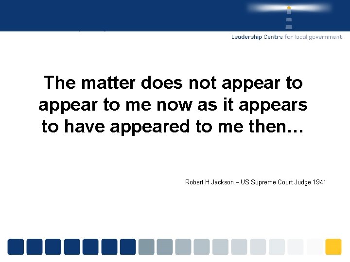 The matter does not appear to me now as it appears to have appeared