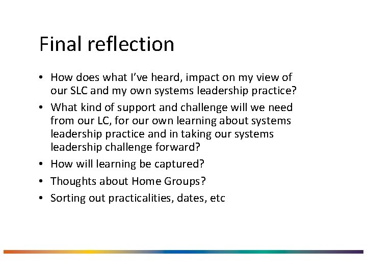 Final reflection • How does what I’ve heard, impact on my view of our