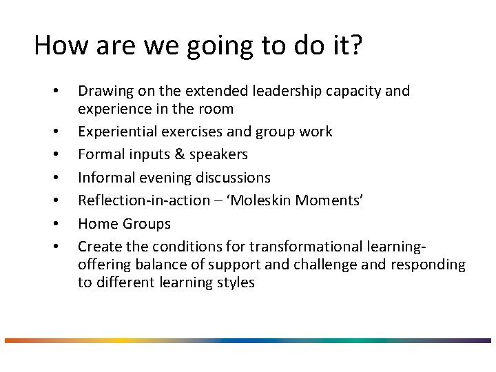 How are we going to do it? • • Drawing on the extended leadership